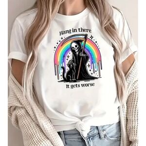 Hang in there it gets worse handmade custom graphic tshirt or hoodie, dark humor